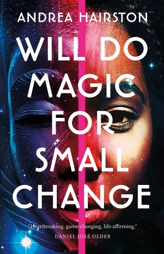 Will Do Magic For Small Change by Andrea Hairston book cover.